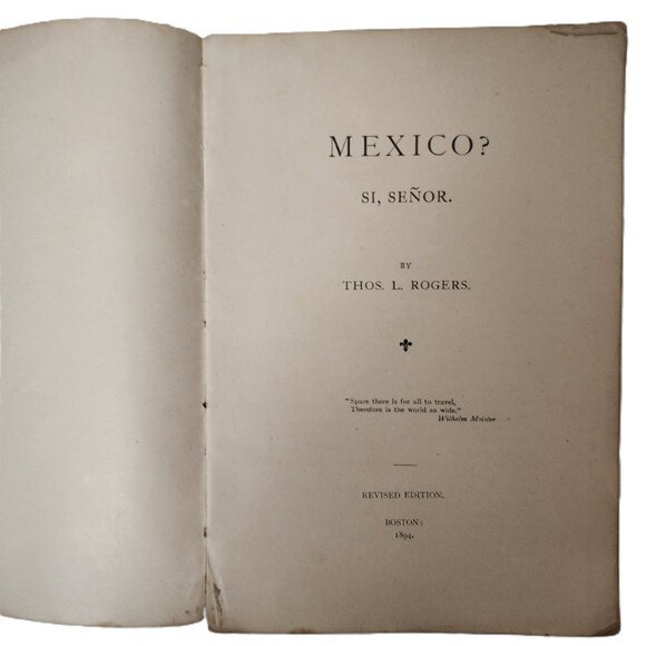 Mexico? Si, Señor Revised Edition 1894 Original TradePaperback by Thos L Rogers - Picture 3 of 8